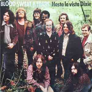 Blood, Sweat & Tears - Hasta La Vista Dixie