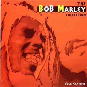 Bob Marley & The Wailers - The Bob Marley collection - Soul Captives
