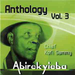 Chief Kofi Sammy - Anthology Volume 3