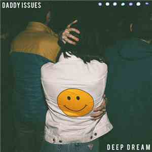 Daddy Issues  - Deep Dream