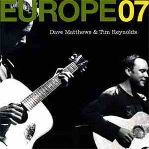 Dave Matthews & Tim Reynolds - Europe 07