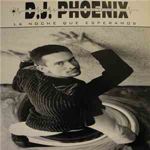 DJ Phoenix - La Noche Que Esperamos