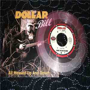 Dollar Bill And His One Man Band - All Messed Up And Down