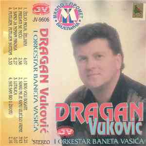 Dragan Vuković I Orkestar Baneta Vasića - Dragan Vuković