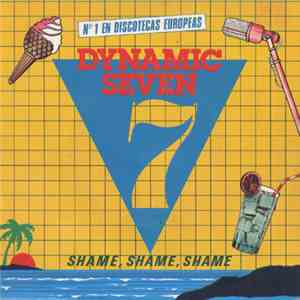 Dynamic Seven - Shame, Shame, Shame