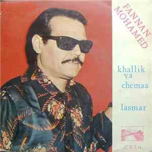 Fannan Mohamed - Khallik Ya Chemaa / Lasmar