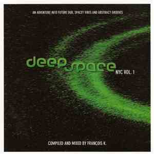François K. - Deep Space NYC Vol. 1