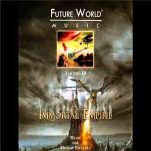 Future World Music - Volume 10 - Immortal Empire