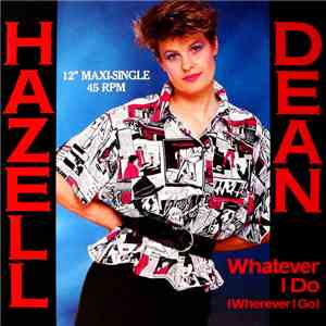 Hazell Dean - Whatever I Do (Wherever I Go)
