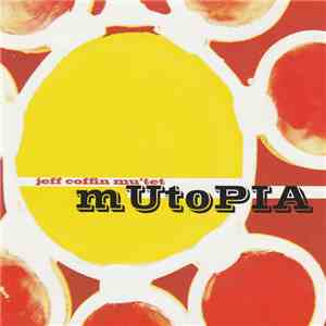 Jeff Coffin Mu'tet - Mutopia