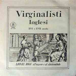 Lionel Rogg - Virginalisti Inglesi XVI E XVII Secolo