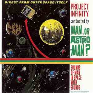 Man... Or Astro-Man? - Project Infinity
