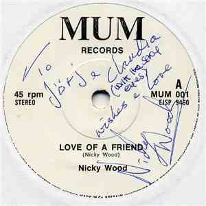 Nicky Wood - Love Of A Friend / Moving On Again