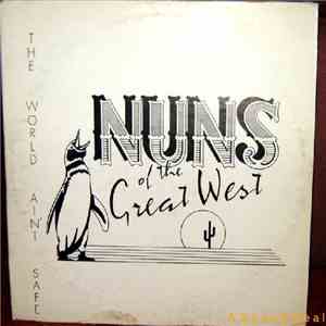 Nuns Of The Great West - The World Ain't Safe