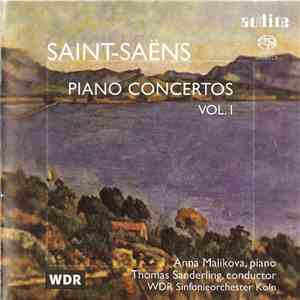 Saint-Saëns - Anna Malikova, Thomas Sanderling, WDR Sinfonieorchester Köln - Piano Concertos Vol. 1
