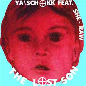 Schokk/Ya & She-Raw - The Lost Son / Der Verlorene Sohn / Блудный Сын