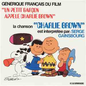 Serge Gainsbourg - Générique Français Du Film "Un Petit Garçon Appelé Charlie Brown"