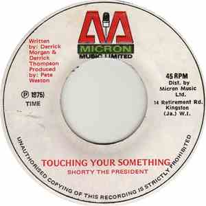 Shorty The President - Touching Your Something