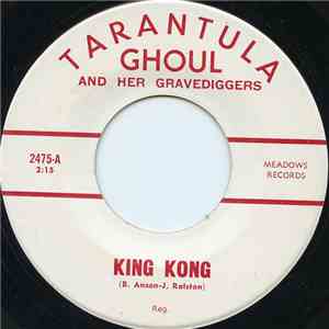Tarantula Ghoul And Her Gravediggers - King Kong / Graveyard Rock