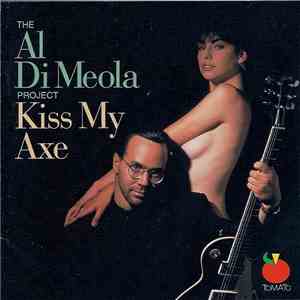 The Al Di Meola Project - Kiss My Axe