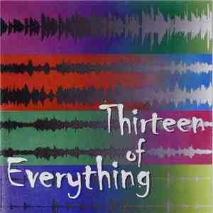 Thirteen Of Everything - Thirteen Of Everything