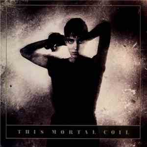 This Mortal Coil - This Mortal Coil