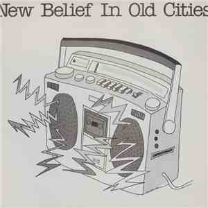 Various - New Belief In Old Cities