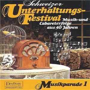 Various - Schweizer Unterhaltungs-Festival (Musik- Und Cabareterfolge Aus 40 Jahren - Musikparade 1)