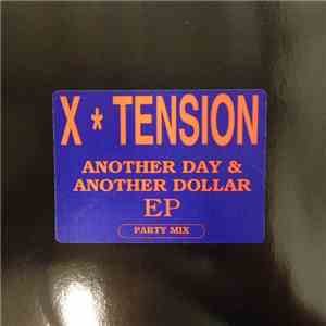 X.Tension - Another Day / Another Dollar