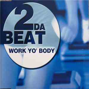 2 Da Beat - Work Yo' Body