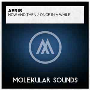 Aeris - Now And Then / Once In A While