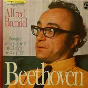 Beethoven, Alfred Brendel - Sonates N°6, Op. 10 N°2, N°27, Op. 90, N°30, Op. 09