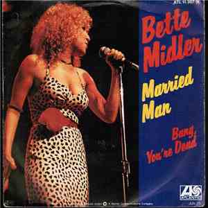 Bette Midler - Married Men / Bang, You're Dead