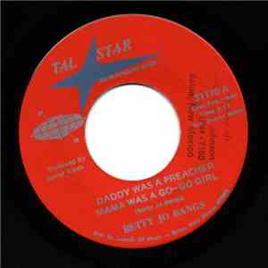 Betty Jo Bangs - Daddy Was A Preacher Mama Was A Go-Go Girl