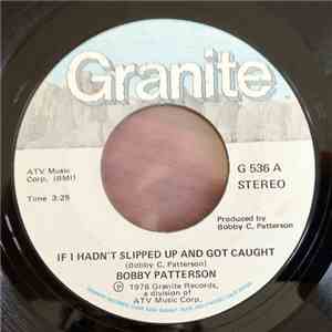 Bobby Patterson - If I Hadn't Slipped Up And Got Caught