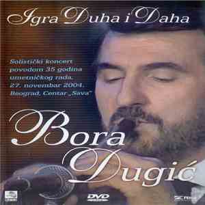Bora Dugić - Igra Duha I Daha (Solistički Koncert Povodom 35 Godina Umetničkog Rada, 27. Novembar 2004. Beograd, Centar "Sava"