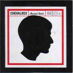 Chevalrex - Aussi loin
