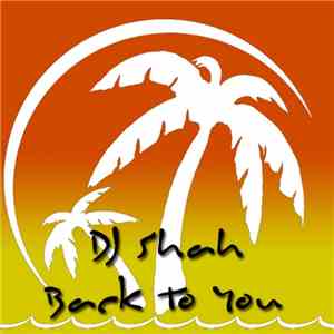 DJ Shah Feat. Adrina Thorpe - Back To You
