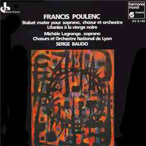 Francis Poulenc / Michèle Lagrange / Serge Baudo, Orchestre et Chœur de l'Opéra National de Lyon - Stabat Mater
