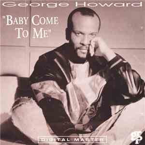George Howard - Baby Come To Me