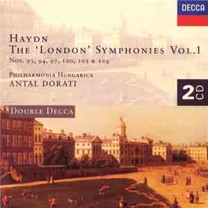 Haydn - Philharmonia Hungarica, Antal Dorati - The "London" Symphonies, Vol. 1 / Nos. 93, 94, 97, 100, 103 & 104