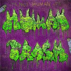 Human Trash - It's Not Human, It's Human Trash