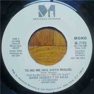 Javier Vazquez Y Su Salsa - Tu No Me Has Visto Miguel / Companeros Del Dolor