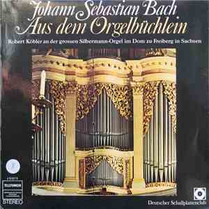 Johann Sebastian Bach, Robert Köbler - Aus Dem Orgelbüchlein