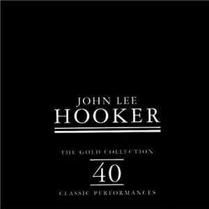 John Lee Hooker - The Gold Collection: 40 Classic Performances