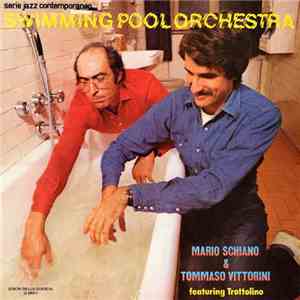 Mario Schiano & Tommaso Vittorini Featuring Trottolino - Swimming Pool Orchestra