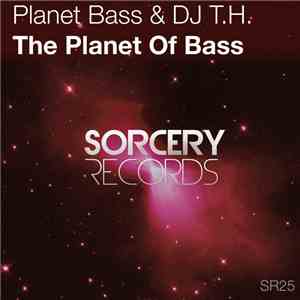 Planet Bass  & DJ T.H. - The Planet Of Bass