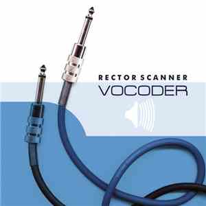 Rector Scanner - Vocoder