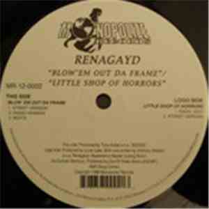 Renagayd - Blow 'Em Out Da Frame / Little Shop Of Horrors