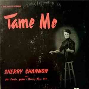 Sherry Shannon - Tame Me
